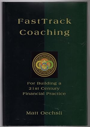 FastTrack Coaching For Building a 21st Century Financial Practice