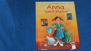 Seller image for Anna spielt Mama. for sale by Versandantiquariat Ingo Lutter