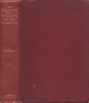 Bild des Verkufers fr The England and Holland of the Pilgrims zum Verkauf von Americana Books, ABAA