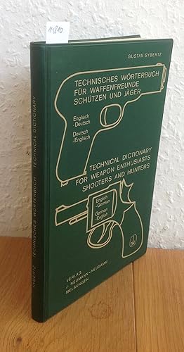 Technisches Wörterbuch für Waffenfreunde, Schützen und Jäger. Englisch-Deutsch - Deutsch-Englisch...