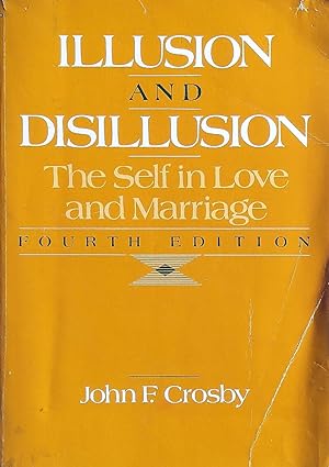 Illusion and Disillusion: The Self in Love and Marriage