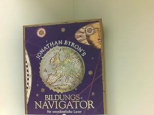 Bild des Verkufers fr Jonathan Byron's Bildungs-Navigator Jonathan Byron. [bers.: Friederike Berner und Julian Eschbach] zum Verkauf von Book Broker