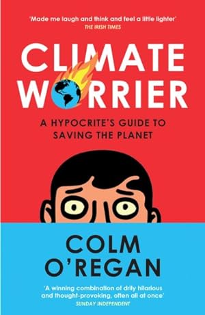 Seller image for Climate Worrier : A Hypocrite?s Guide to Saving the Planet for sale by GreatBookPrices
