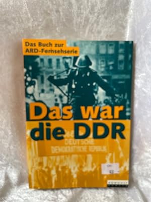 Imagen del vendedor de Das war die DDR: Eine Geschichte des anderen Deutschland Eine Geschichte des anderen Deutschland a la venta por Antiquariat Jochen Mohr -Books and Mohr-