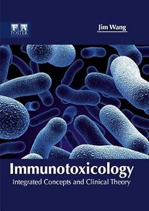 Bild des Verkufers fr Immunotoxicology: Integrated Concepts and Clinical Theory (Hardcover) zum Verkauf von CitiRetail