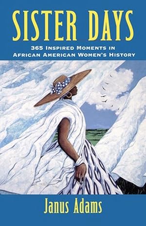 Seller image for Sister Days: 365 Inspired Moments in African American Women's History (Paperback) for sale by AussieBookSeller