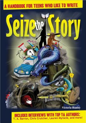 Image du vendeur pour Seize the Story: A Handbook for Teens Who Like to Write (Paperback or Softback) mis en vente par BargainBookStores