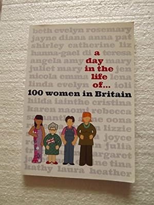 Bild des Verkufers fr A Day in the Life of.: Stories of One Hundred Women in Britain zum Verkauf von WeBuyBooks