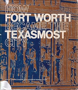 Seller image for How Fort Worth became the Texasmost city for sale by Old Bookie