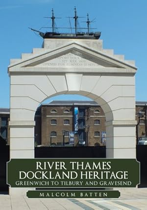 Seller image for River Thames Dockland Heritage : Greenwich to Tilbury and Gravesend for sale by GreatBookPrices