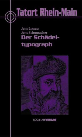 Immagine del venditore per Der Schdeltypograph : der Gutenberg-Krimi. Jens Lossau ; Jens Schumacher / Tatort Rhein-Main venduto da Versandantiquariat Lenze,  Renate Lenze