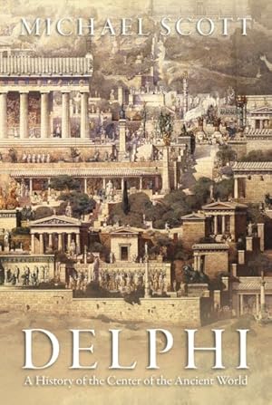 Imagen del vendedor de Delphi : A History of the Center of the Ancient World a la venta por GreatBookPrices