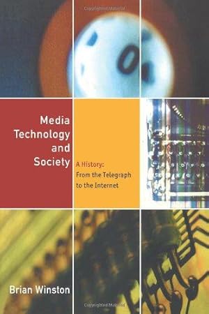 Bild des Verkufers fr Media, Technology and Society: A History - From the Telegraph to the Internet zum Verkauf von WeBuyBooks