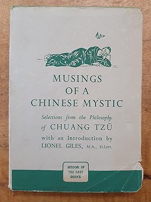 MUSINGS OF A CHINESE MYSTIC: Selections From the Philosophy of Chuang Tzu