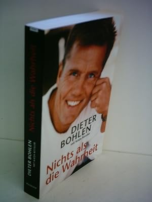 Imagen del vendedor de Dieter Bohlen: Nichts als die Wahrheit a la venta por Gabis Bcherlager