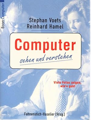 Computer sehen und verstehen : viele Fotos zeigen, wie's geht. Stephan Voets ; Reinhard Hamel. [H...