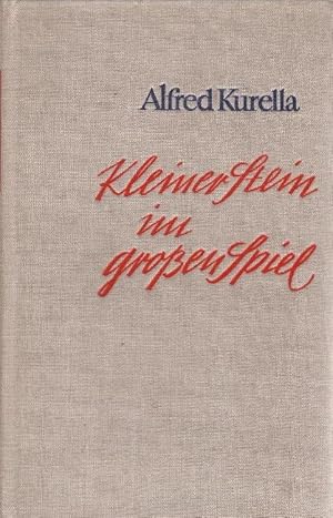 Bild des Verkufers fr Kleiner Stein im grossen Spiel : Roman. Kurella, Alfred: Das Kraut Moly ; Bd. 1 zum Verkauf von Schrmann und Kiewning GbR