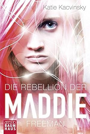 Bild des Verkufers fr Die Rebellion der Maddie Freeman zum Verkauf von Gabis Bcherlager