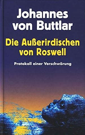 Seller image for Die Auerirdischen von Roswell : Protokoll einer Verschwrung for sale by Gabis Bcherlager