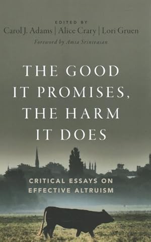 Imagen del vendedor de Good It Promises, the Harm It Does : Critical Essays on Effective Altruism a la venta por GreatBookPrices