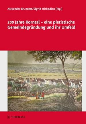 Bild des Verkufers fr 200 Jahre Korntal - eine pietistische Gemeindegrndung und ihr Umfeld zum Verkauf von AHA-BUCH GmbH