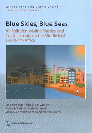 Seller image for Blue Skies, Blue Seas : Air Pollution, Marine Plastics, and Coastal Erosion in the Middle East and North Africa for sale by GreatBookPrices