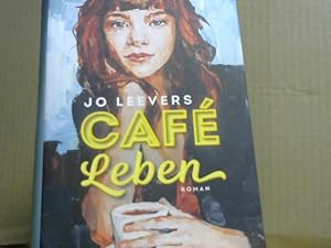 Café Leben : Roman. aus dem Englischen von Maria Hochsieder