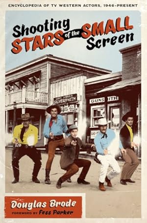 Seller image for Shooting Stars of the Small Screen : Encyclopedia of TV Western Actors 1946-present for sale by GreatBookPrices