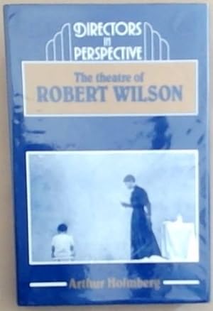 Seller image for The Theatre of Robert Wilson : Directors in Perspective for sale by Chapter 1