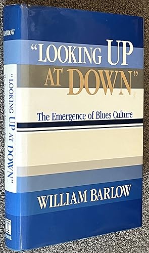 Looking Up At Down; The Emergence of Blues Culture