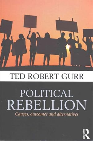 Bild des Verkufers fr Political Rebellion : Causes, Outcomes and Alternatives zum Verkauf von GreatBookPrices