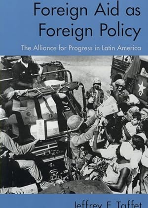 Seller image for Foreign Aid As Foreign Policy : The Alliance for Progress in Latin America for sale by GreatBookPrices