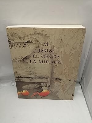 Imagen del vendedor de Manuel Boix: El Gesto La Mirada (Catlogo exposicin, Primera edicin) a la venta por Libros Angulo