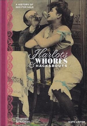 Seller image for Harlots, Whores & Hackabouts : A History of Sex for Sale for sale by BOOKSELLER  -  ERIK TONEN  BOOKS