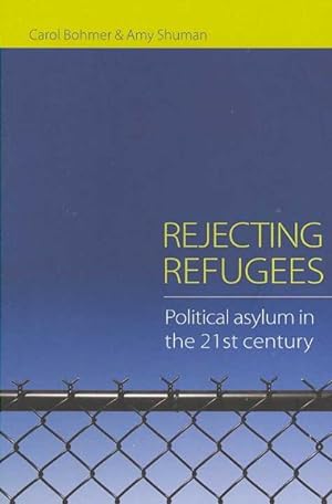 Imagen del vendedor de Rejecting Refugees : Political Asylum in the 21st Century a la venta por GreatBookPrices