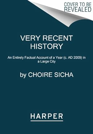 Immagine del venditore per Very Recent History : An Entirely Factual Account of a Year (C. AD 2009) in a Large City venduto da GreatBookPrices