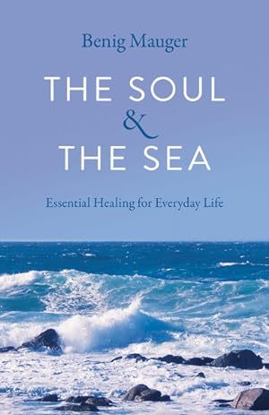 Immagine del venditore per Soul & the Sea : Essential Healing for Everyday Life venduto da GreatBookPrices