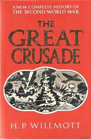 Seller image for The Great Crusade. A New Complete History of the Second World War for sale by Bij tij en ontij ...