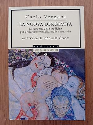 La nuova longevità : le scoperte della medicina per prolungare e migliorare la nostra vita