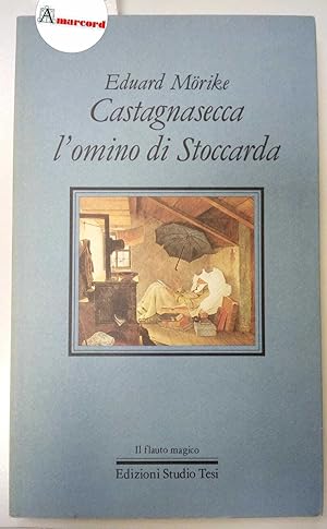 Morike Eduard, Castagnasecca l'omino di Stoccarda, Studio Tesi, 1984 - I