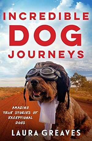 Bild des Verkufers fr Incredible Dog Journeys zum Verkauf von WeBuyBooks 2