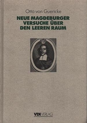 Otto von Guericke's Neue (sogenannte) Magdeburger Versuche über den leeren Raum. (Übers. und hrsg...