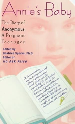 Seller image for Annie's Baby : The Diary of Anonymous, a Pregnant Teenager for sale by GreatBookPrices