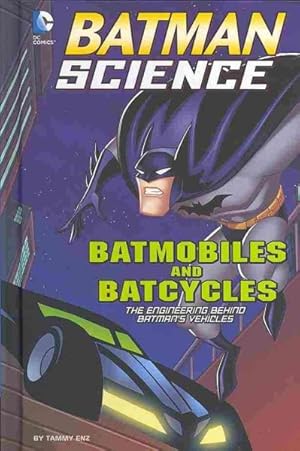 Imagen del vendedor de Batmobiles and Batcycles : The Engineering Behind Batman's Vehicles a la venta por GreatBookPrices