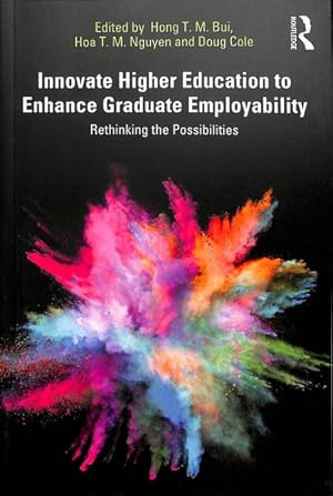 Image du vendeur pour Innovate Higher Education to Enhance Graduate Employability : Rethinking the Possibilities mis en vente par GreatBookPrices