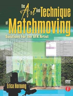 Imagen del vendedor de Art and Technique of Matchmoving : Solutions for the VFX Artist a la venta por GreatBookPrices