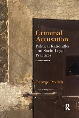 Seller image for Criminal Accusation : Political Rationales and Socio-legal Practices for sale by GreatBookPrices