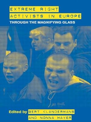 Image du vendeur pour Extreme Right Activists in Europe : Through the Magnifying Glass mis en vente par GreatBookPrices