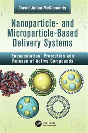 Bild des Verkufers fr Nanoparticle- and Microparticle-based Delivery Systems : Encapsulation, Protection and Release of Active Compounds zum Verkauf von GreatBookPrices
