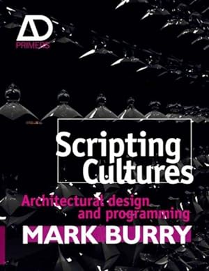 Bild des Verkufers fr Scripting Cultures : Architectural Design and Programming zum Verkauf von GreatBookPrices